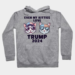 Even My Kitties Love Trump 2024 Hoodie